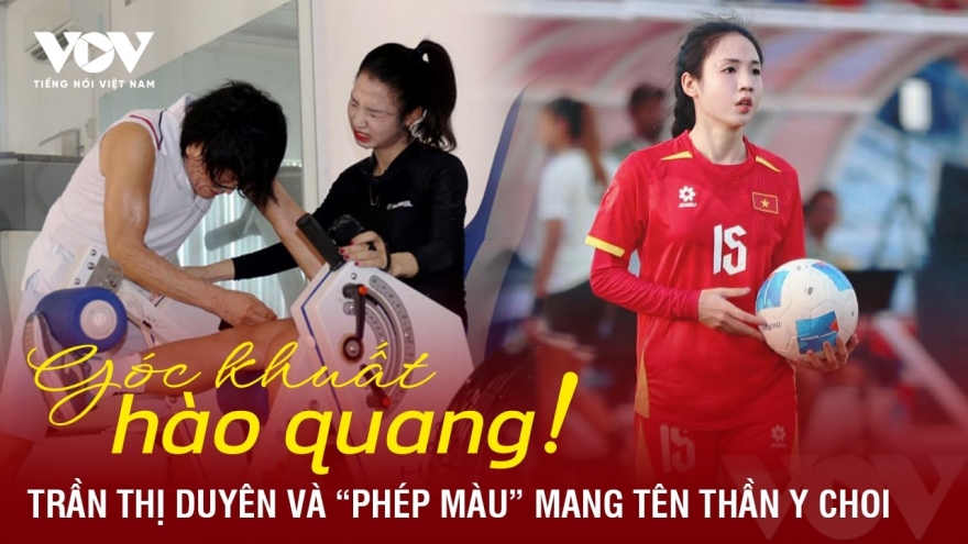 Góc khuất hào quang: Trần Thị Duyên và phép màu mang tên "thần y" Choi